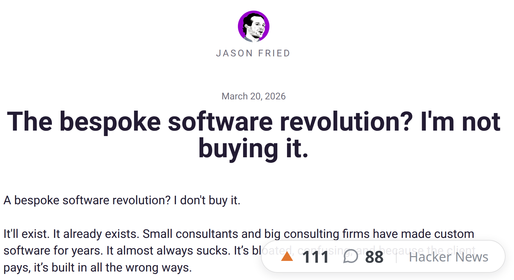 Jason Fried — “The bespoke software revolution? I’m not buying it.” (Mar 2026)